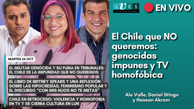 🔴 EN VIVO | El Chile que NO queremos: genocidas impunes y TV homofóbica